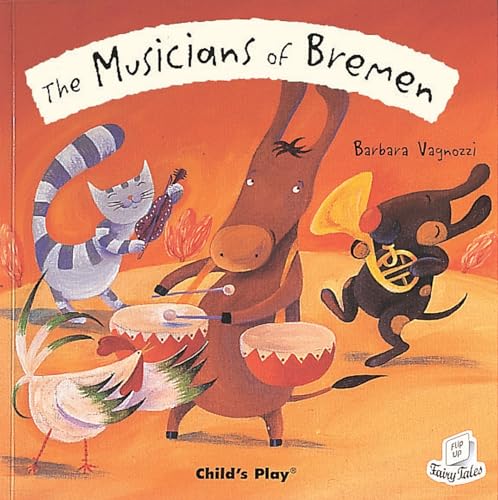 Stock image for The Musicians of Bremen (Flip-Up Fairy Tales) for sale by AwesomeBooks