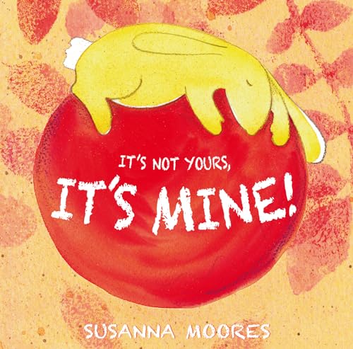 Imagen de archivo de It's Not Yours, It's Mine! a la venta por Better World Books