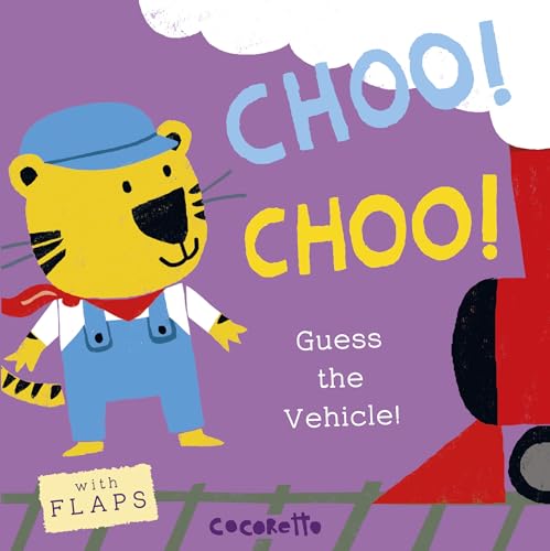 Stock image for What's That Noise? CHOO! CHOO! : Guess the Vehicle! for sale by Better World Books