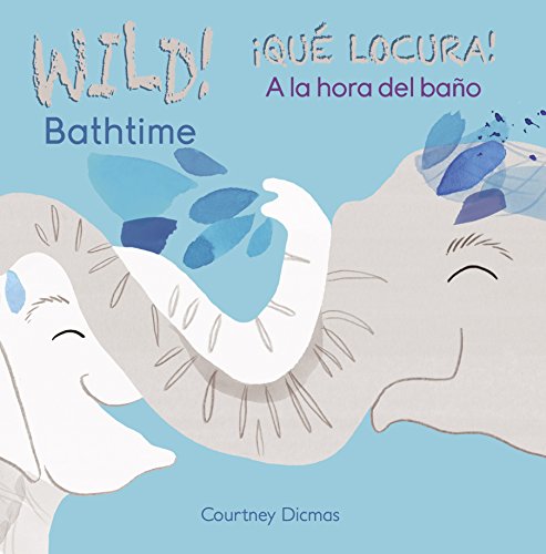 Stock image for Wild! Bathtime/A la hora del bano (Wild! / Qu locura!) (English and Spanish Edition) for sale by Save With Sam