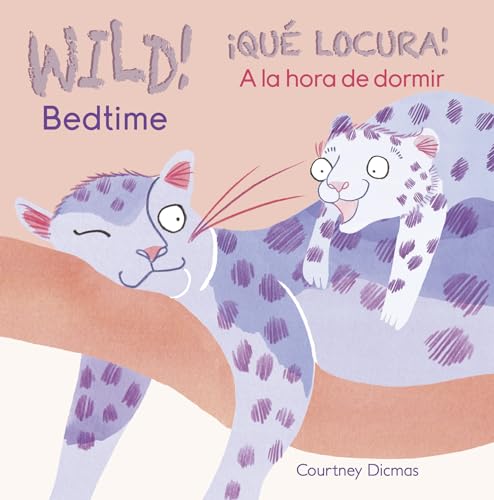 Beispielbild fr WILD! Bedtime/QU LOCURA! a la Hora de Dormir zum Verkauf von Better World Books