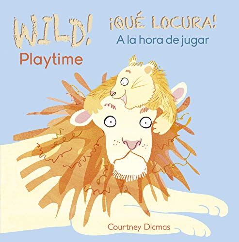 Stock image for Wild! Playtime/A la hora de jugar (Wild / Qu Locura) (English and Spanish Edition) (Wild / Qu Locura) for sale by Your Online Bookstore