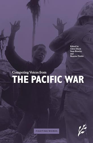 Stock image for Competing Voices from the Pacific War: Fighting Words for sale by suffolkbooks