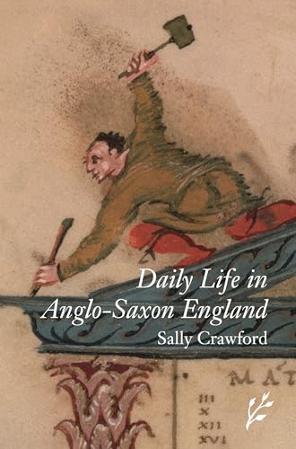 Stock image for Daily Life in Anglo-Saxon England (The Greenwood Press Daily Life Through History Series) for sale by Open Books