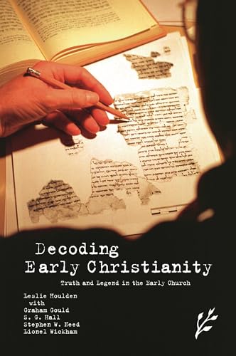 9781846450181: Decoding Early Christianity: Truth and Legend in the Early Church