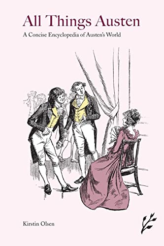 Imagen de archivo de All Things Austen: A Concise Encyclopedia of Austen's World a la venta por suffolkbooks