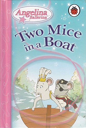 Stock image for Angelina Ballerina Two Mice in a Boat for sale by SecondSale