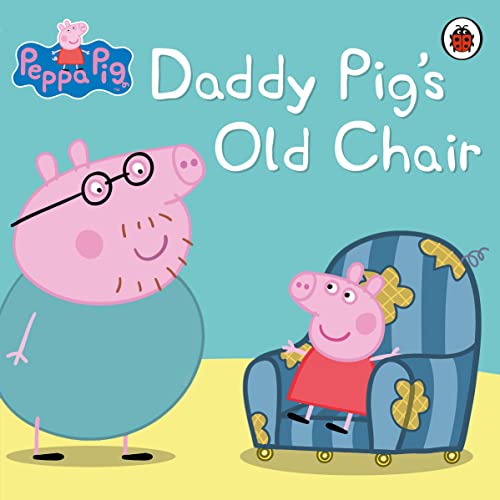 Stock image for Daddy Pig's Old Chair for sale by ThriftBooks-Dallas