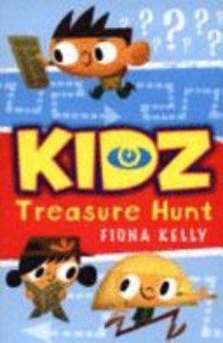 Treasure Hunt (KIDZ (Kids in the Danger Zone)) (KIDZ (Kids in the Danger Zone)) (9781846470301) by Kelly, Fiona