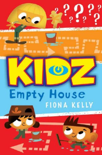 KIDZ: The Empty House (KIDZ (Kids in the Danger Zone)) (KIDZ (Kids in the Danger Zone)) (9781846470387) by Fiona Kelly