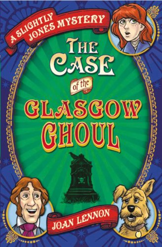 Stock image for A Slightly Jones Mystery: The Case of the Glasgow Ghoul for sale by WorldofBooks