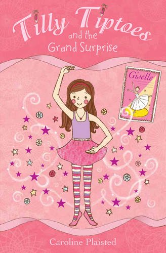 Stock image for Tilly Tiptoes and the Grand Surprise for sale by Blackwell's