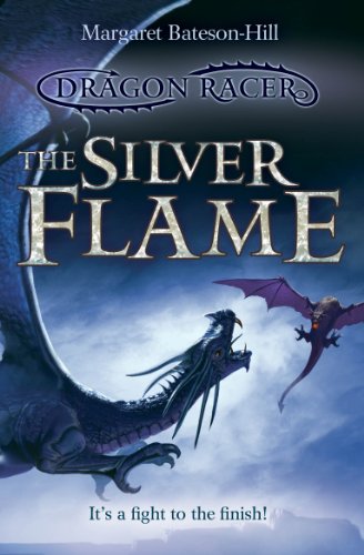9781846471742: The Silver Flame (Dragon Racer)