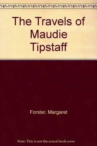 The Travels of Maudie Tipstaff (9781846480928) by Forster, Margaret