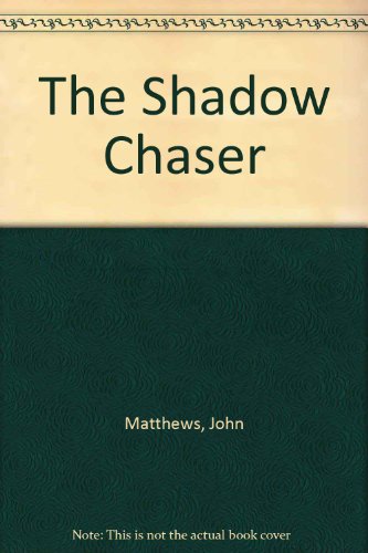 The Shadow Chaser (9781846483158) by Matthews, John