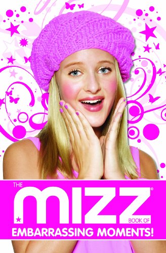 Imagen de archivo de Brave the Blush-O-Meter: The MIZZ Book of Embarrasing Moments: The "Mizz" Book of Embarrassing Moments a la venta por WorldofBooks