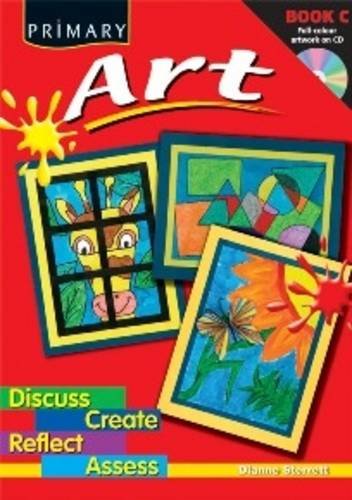 Beispielbild fr Primary Art: Discuss, Create, Reflect, Assess (Book C) zum Verkauf von WorldofBooks