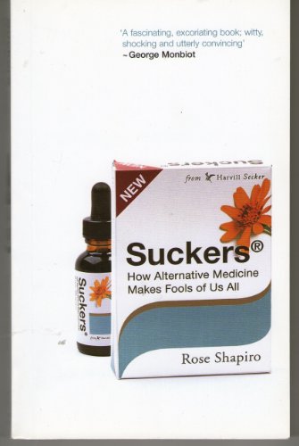 Imagen de archivo de Suckers: How Alternative Medicine Makes Fools of Us All a la venta por Books of the Smoky Mountains