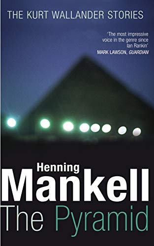 Beispielbild fr The Pyramid: The Kurt Wallander Stories zum Verkauf von PsychoBabel & Skoob Books