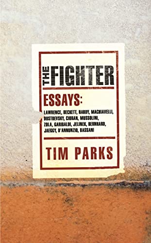 The Fighter - Essays AS NEW SIGNED FIRST EDITION - Parks Tim