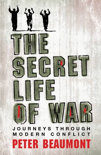 9781846551581: The Secret Life of War: Journeys Through Modern Conflict