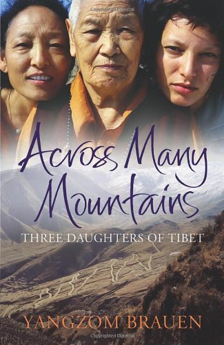 Beispielbild fr Across Many Mountains: Three Daughters of Tibet zum Verkauf von The Secret Bookshop
