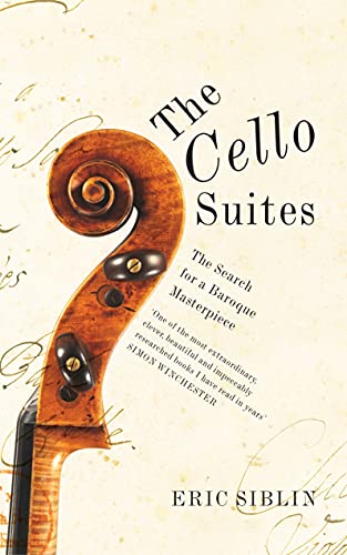 Beispielbild fr The Cello Suites: In Search of a Baroque Masterpiece zum Verkauf von AwesomeBooks