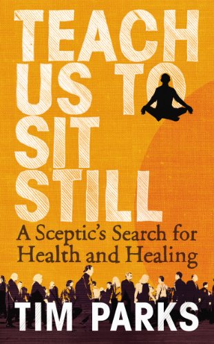 Beispielbild fr Teach Us to Sit Still: A Sceptic's Search for Health and Healing zum Verkauf von AwesomeBooks