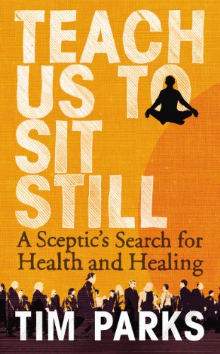 Imagen de archivo de Teach Us to Sit Still: A Sceptic's Search for Health and Healing a la venta por AwesomeBooks