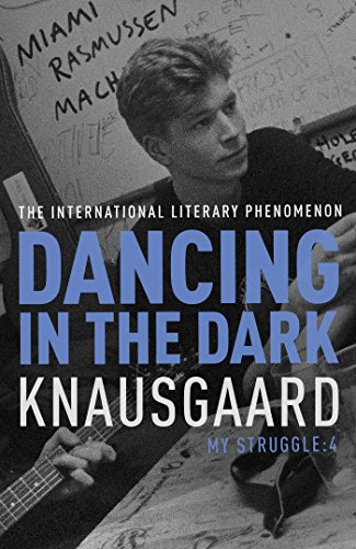 Stock image for DANCING IN THE DARK: My Struggle, Book 4 (Knausgaard) for sale by Books From California