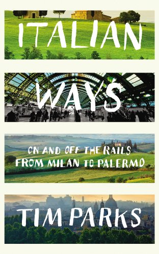 Beispielbild fr Italian Ways: On and Off the Rails from Milan to Palermo zum Verkauf von AwesomeBooks