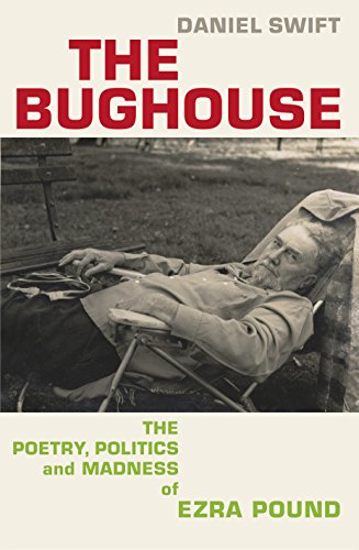 Imagen de archivo de The Bughouse: The poetry, politics and madness of Ezra Pound a la venta por WorldofBooks