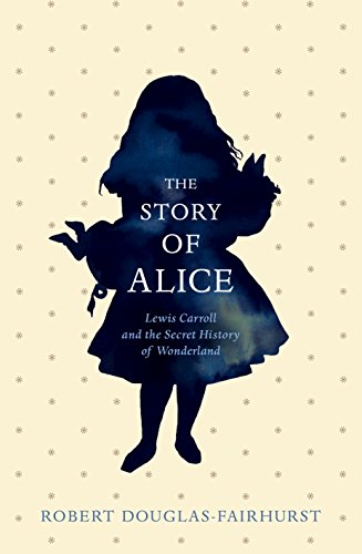 Beispielbild fr The Story of Alice: Lewis Carroll and The Secret History of Wonderland zum Verkauf von WorldofBooks