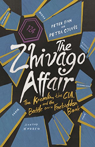 Stock image for The Zhivago Affair: The Kremlin, the CIA, and the Battle over a Forbidden Book for sale by WorldofBooks