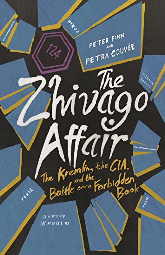 9781846558856: The Zhivago Affair: The Kremlin, the CIA, and the Battle over a Forbidden Book