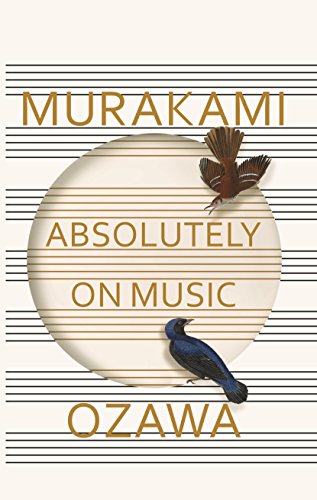 Beispielbild fr Absolutely on Music : Conversations with Seiji Ozawa zum Verkauf von Better World Books Ltd