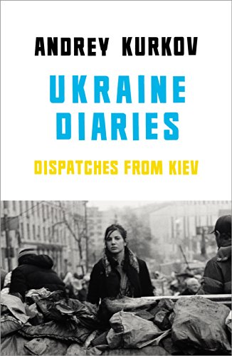 Imagen de archivo de Ukraine Diaries: Dispatches from Kiev a la venta por HPB-Red