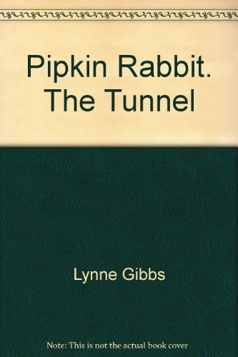 Imagen de archivo de Pipkin Rabbit. The Tunnel a la venta por AwesomeBooks