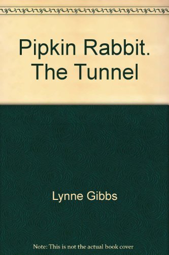 Stock image for Pipkin Rabbit. The Tunnel for sale by AwesomeBooks