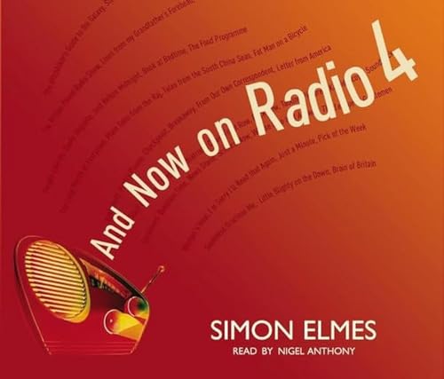And Now on Radio 4: A Birthday Celebration of the World's Best Radio Station (9781846571015) by Elmes, Simon