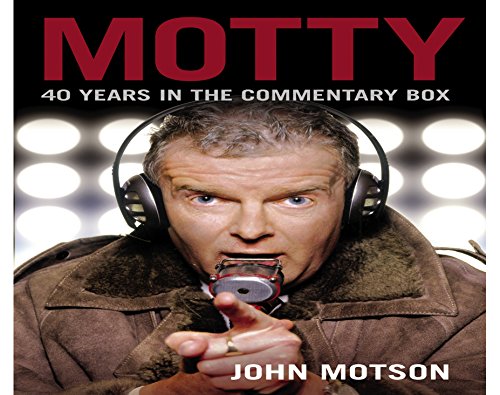 Stock image for Motty: Forty Years in the Commentary Box for sale by WorldofBooks