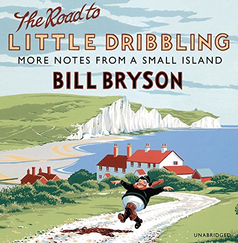 Beispielbild fr The Road to Little Dribbling: More Notes from a Small Island (Bryson, 1) zum Verkauf von WorldofBooks