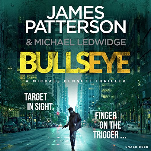 Stock image for Bullseye: (Michael Bennett 9). A crucial meeting. A global crisis. One New York cop. for sale by WorldofBooks