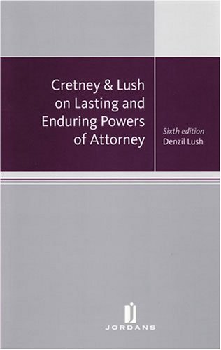 Beispielbild fr Cretney and Lush: Lasting and Enduring Powers of Attorney zum Verkauf von Reuseabook