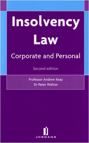 Insolvency Law: Corporate and Personal (9781846611193) by Keay, Andrew R.; Walton, Peter