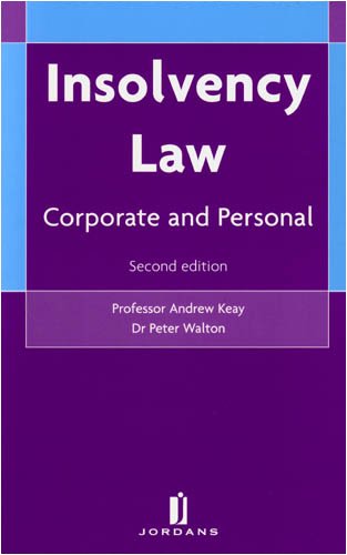 Insolvency Law: Corporate and Personal - Andrew Keay and Peter Walton