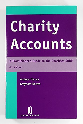 Stock image for Charity Accounts: A Practical Guide to the Charity SORP: A Practical Guide to the Charities SORP: A Practitioner's Guide to the Charities SORP for sale by WorldofBooks