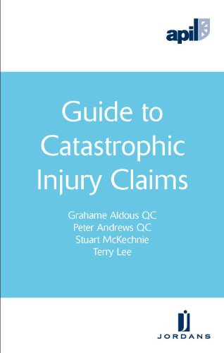 APIL Guide to Catastrophic Injury Claims (9781846612046) by Aldous, Grahame; Andrews, Peter; McKechnie, Stuart; Lee, Terry