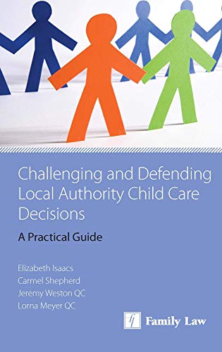 Stock image for Challenging and Defending Local Authority Child Care Decisions: A Practical Guide for sale by Revaluation Books
