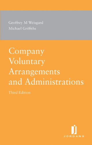 Company Voluntary Arrangements and Administrations: Third Edition (9781846615658) by Weisgard, Geoffrey M; LL.M LL.B LL.M LL.B, Michael Griffiths